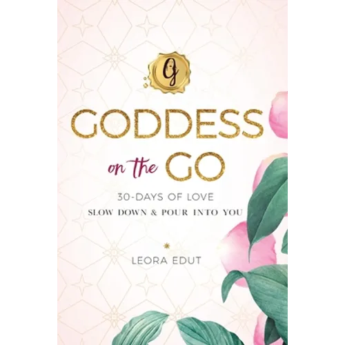 Goddess on the Go 30 Days of Love: Slow Down & Pour Into You