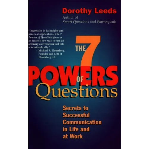 The 7 Powers of Questions: Secrets to Successful Communication in Life and at Work