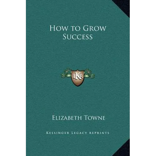 How to Grow Success