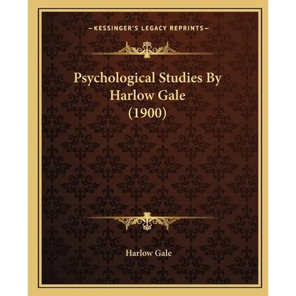 Psychological Studies By Harlow Gale (1900)