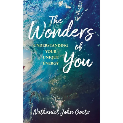 The Wonders of You: Understanding Your Unique Energy - Paperback