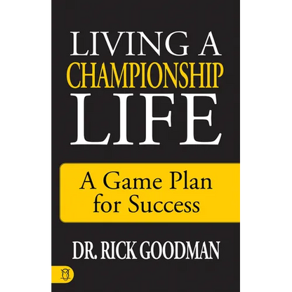 Living a Championship Life: A Game Plan for Success - Paperback