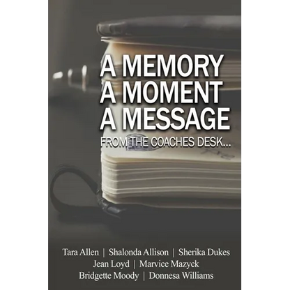 A Memory... A Moment... A Message...: From the Coaches Desk