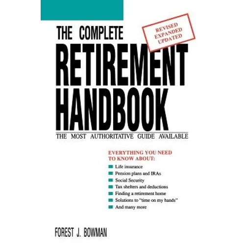 The Complete Retirement Handbook: The Most Authoritative Guide Available