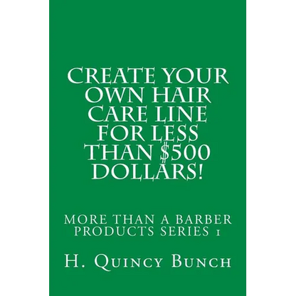 Create Your Own Hair Care Line With Less Than $500 Dollars!