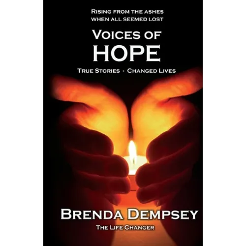 Voices of Hope: True Stories - Changed Lives
