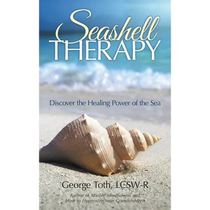 Seashell Therapy: Discover the Healing Power of the Sea