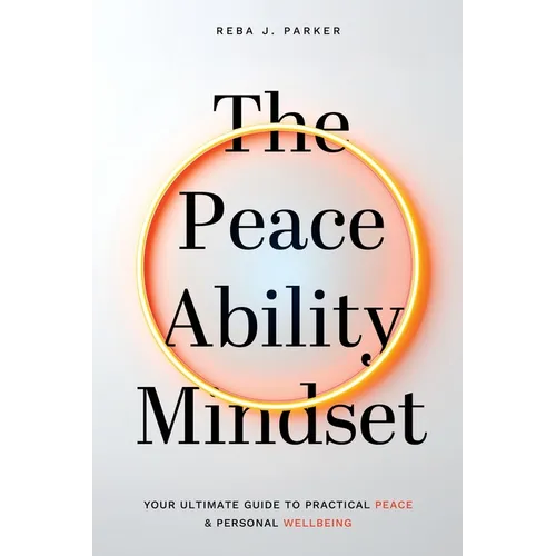 The Peaceability Mindset: Your Ultimate Guide to Practical Peace & Personal Wellbeing