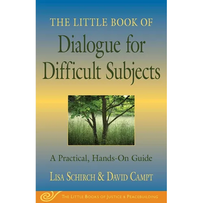 The Little Book of Dialogue for Difficult Subjects: A Practical, Hands-On Guide