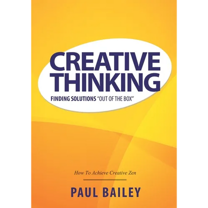 Creative Thinking: Finding Solutions Out of the Box - Paperback
