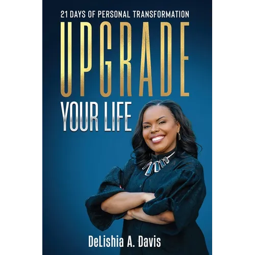 Upgrade Your Life: 21 Days of Personal Transformation