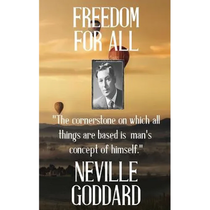 Neville Goddard: Freedom for All