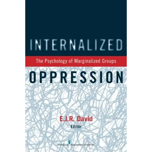 Internalized Oppression: The Psychology of Marginalized Groups