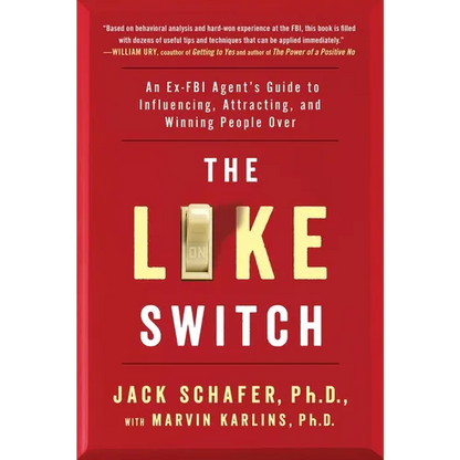 The Like Switch: An Ex-FBI Agent's Guide to Influencing, Attracting, and Winning People Over - Paperback