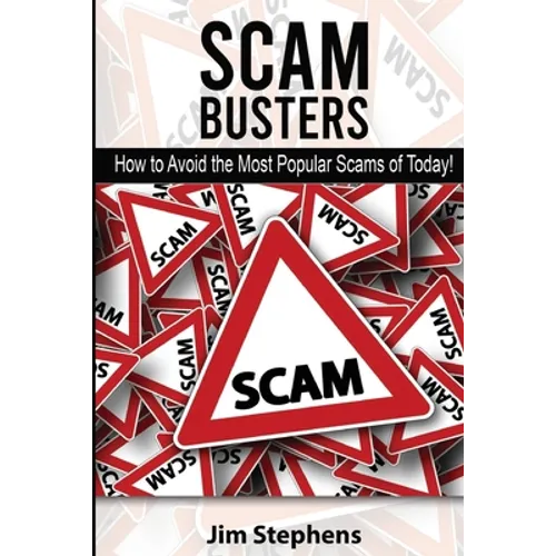 Scam Busters: How to Avoid the Most Popular Scams of Today!