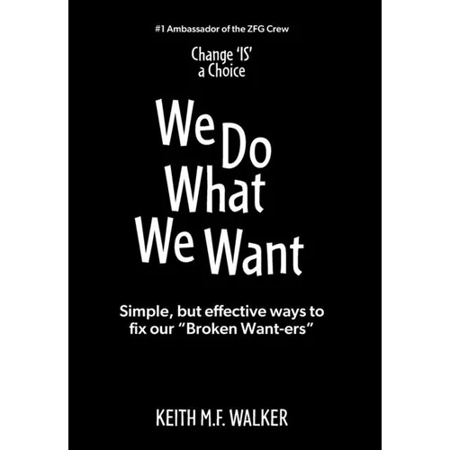 We Do What We Want: Simple, but effective ways to fix our "Broken Want-ers"