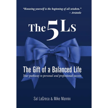 The 5Ls The Gift of a Balanced Life: Your Pathway To Personal And Professional Success - Hardcover