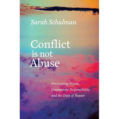 Conflict Is Not Abuse: Overstating Harm, Community Responsibility, and the Duty of Repair - Paperback