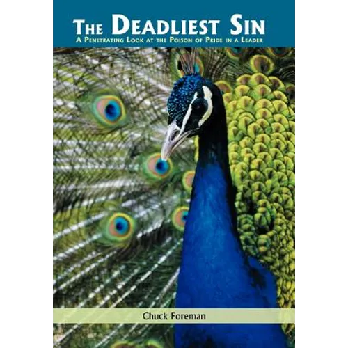 The Deadliest Sin: A Penetrating Look at the Poison of Pride in a Leader