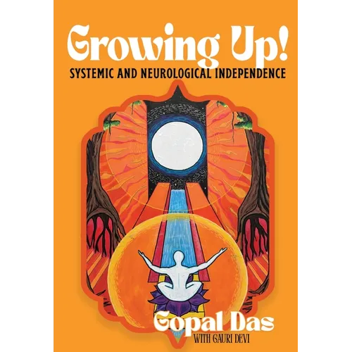 GROWING UP! Systemic and Neurological Independence
