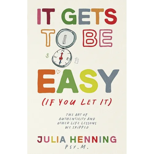 It Gets to Be Easy (If You Let It)