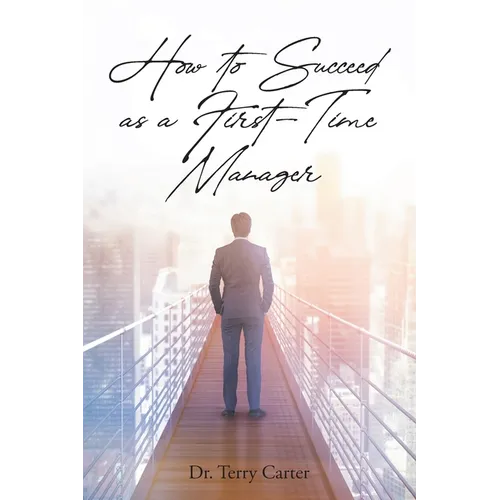 How to Succeed as a First-Time Manager