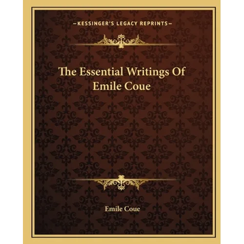 The Essential Writings Of Emile Coue