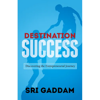 Destination Success: Discovering the Entrepreneurial Journey - Paperback