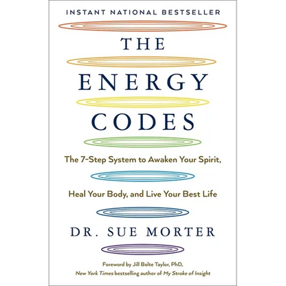 The Energy Codes: The 7-Step System to Awaken Your Spirit, Heal Your Body, and Live Your Best Life