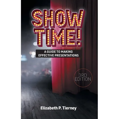 Show Time! A Guide to Making Effective Presentations 3e - Paperback