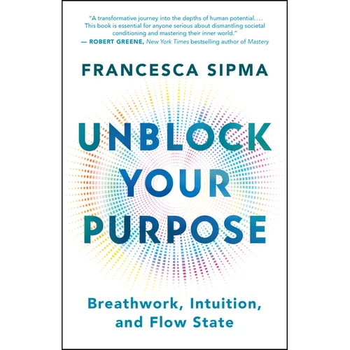 Unblock Your Purpose: Breathwork, Intuition, and Flow State