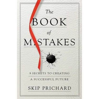 The Book of Mistakes: 9 Secrets to Creating a Successful Future - Paperback