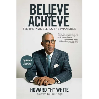 Believe to Achieve: See the Invisible, Do the Impossible - Paperback