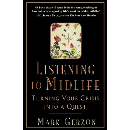 Listening to Midlife: Turning Your Crisis into a Quest - Paperback