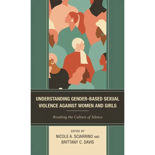 Understanding Gender-Based Sexual Violence Against Women and Girls: Breaking the Culture of Silence
