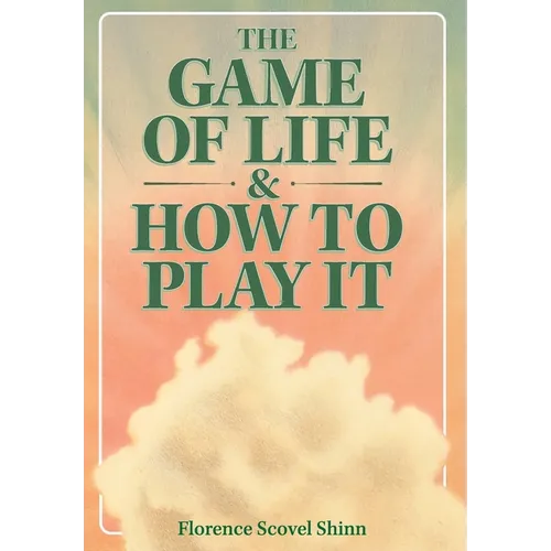 The Game of Life & How to Play It