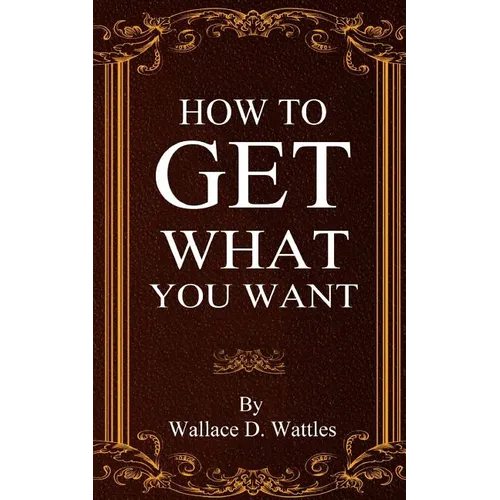 How To Get What You Want