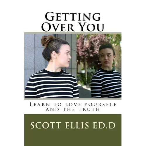 Getting Over You: Learn to love yourself and the truth