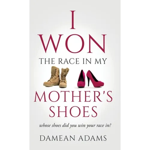 I Won The Race In My Mother's Shoes