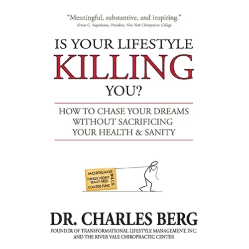 Is Your Lifestyle Killing You?: How to Chase Your Dreams Without Sacrificing Your Health & Sanity - Paperback
