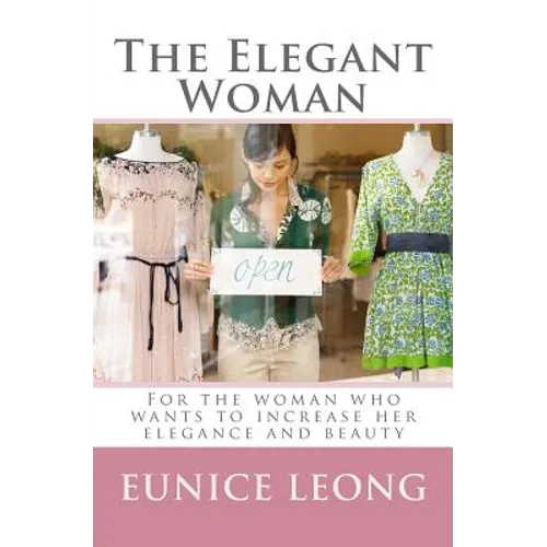 The Elegant Woman: Popular pages of www.elegantwoman.org, now available in a book.