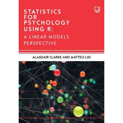 Statistics for Psychology Using R: A Linear Models Perspective