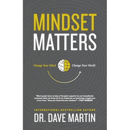 Mindset Matters: Change Your Mind, Change Your World - Paperback