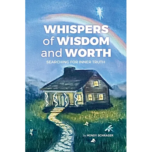 Whispers of Wisdom and Worth: Searching for Inner Truth