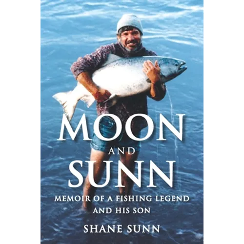 Moon and Sunn: Memoir of a Fishing Legend and his Son