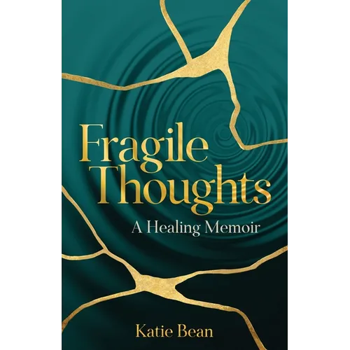 Fragile Thoughts: A Healing Memoir