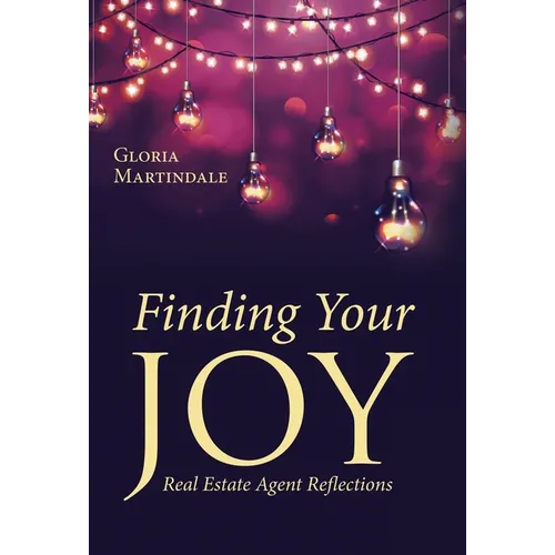 Finding Your Joy: Real Estate Agent Reflections