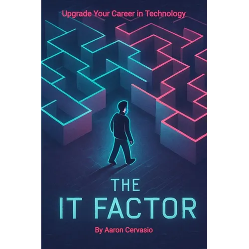 The IT Factor: Upgrade Your Career in Technology