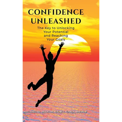 Confidence Unleashed: The Key to Unlocking Your Potential and Achieving Your Goals