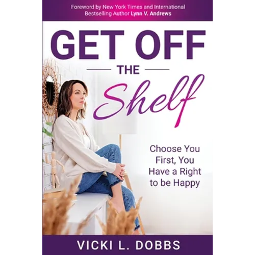 Get Off the Shelf: Choose You First, You Have a Right to Be Happy